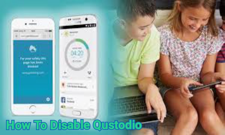 How To Disable Qustodio Without Parents Knowing?  