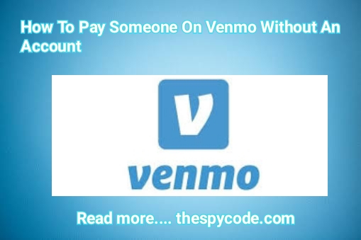 How To Pay Someone On Venmo Without An Account